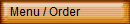 Menu / Order